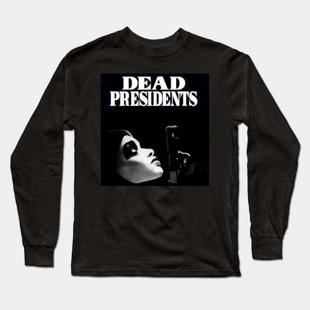 DEAD PRESIDENTS Long Sleeve T-Shirt by CITYGIRLCREATES